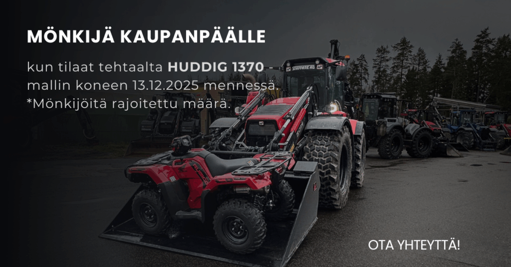 kun tilaat tehtaalta HUDDIG 1370 -mallin koneen 13.12.2025 mennessä, saat mönkijän kaupanpäälle. Mönkijöitä rajoitettu määrä. 
