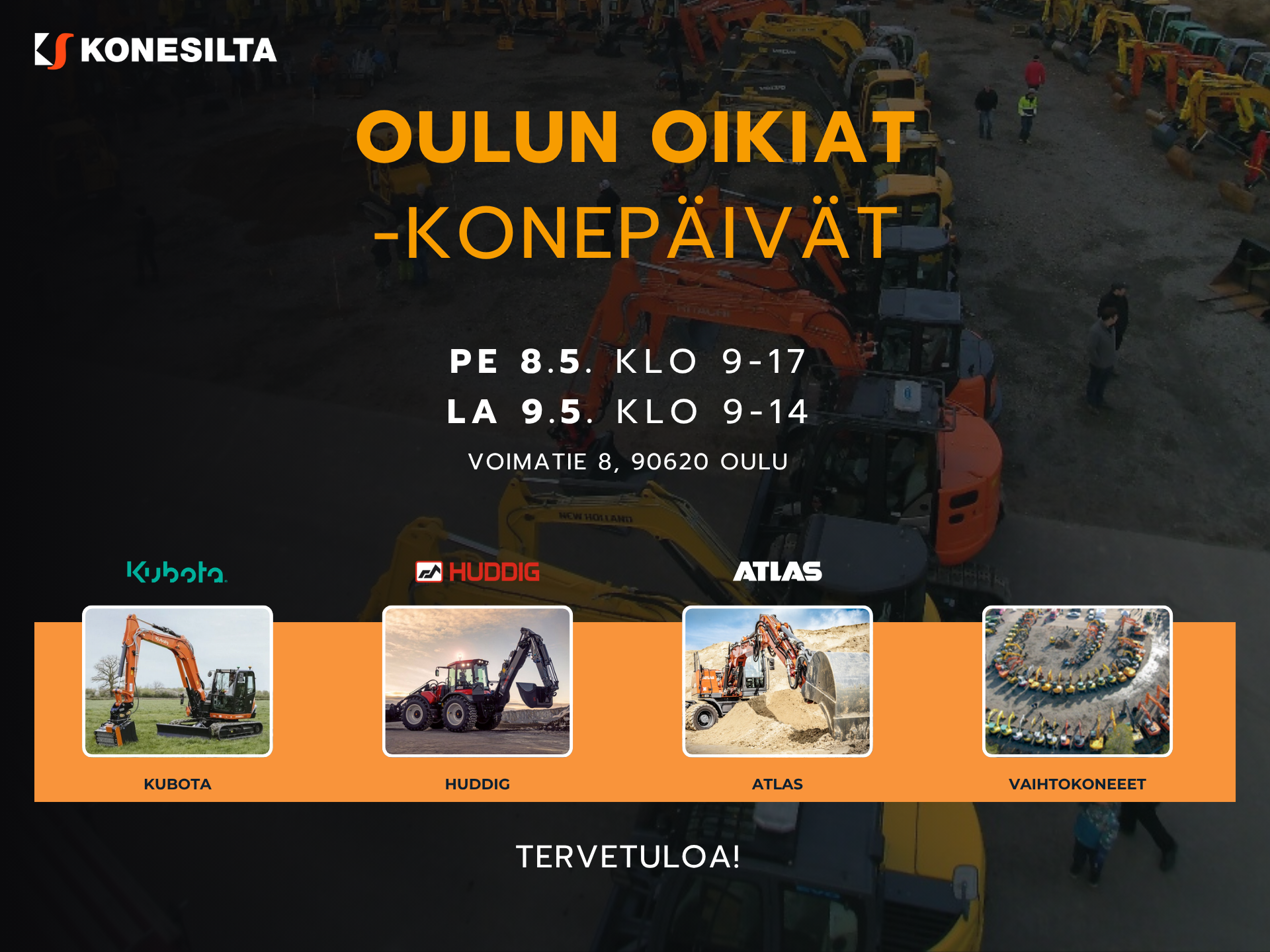 Oulun Oikiat Konepäivät. Pe 8.5. klo 9–17 & la 9.5. klo 9–14. Voimatie 8, 90620 Oulu.